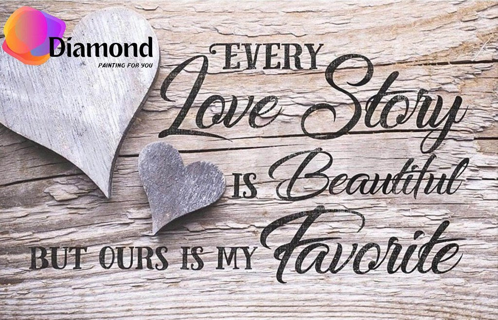 Every Love Story Diamond Painting for you